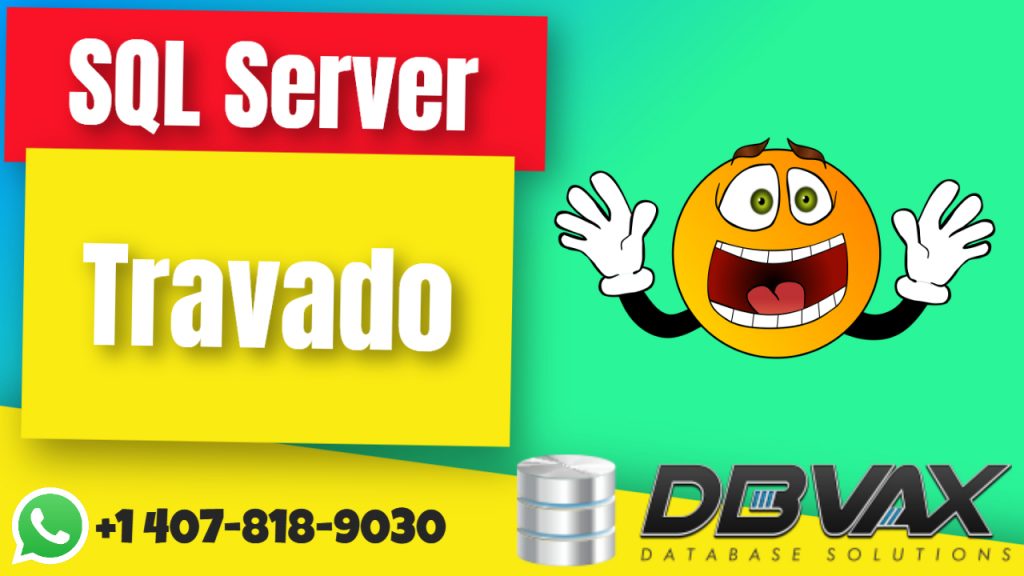 SQL Server Travado – Encontre aqui sobre sua busca sobre SQL Server Travado